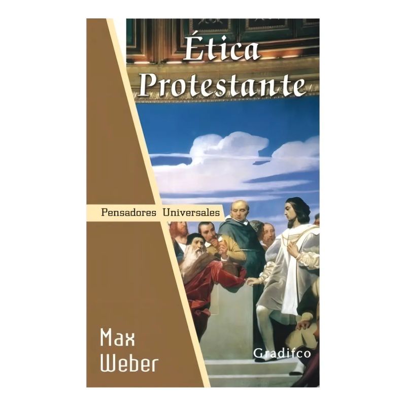 ETICA PROTESTANTE - PENSADORES UNIVERSALES (Nuevo)