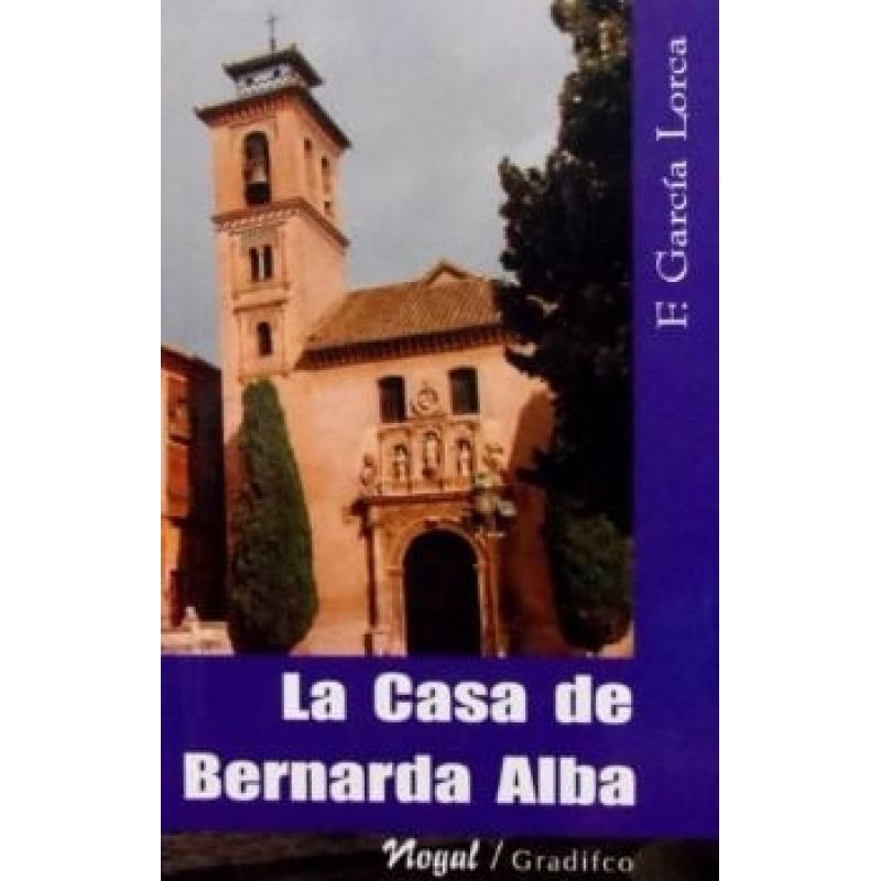 CASA DE BERNARDA ALBA, LA - NOGAL (Nuevo)