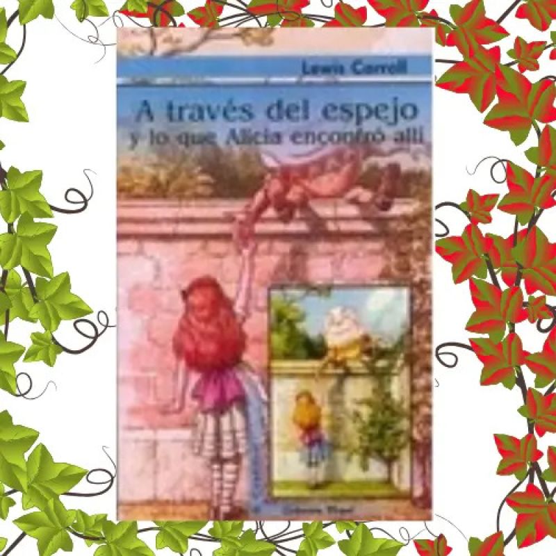 A TRAVES DEL ESPEJO Y LO QUE ALICIA ENCONTRO ALLI - NOGAL (Nuevo)