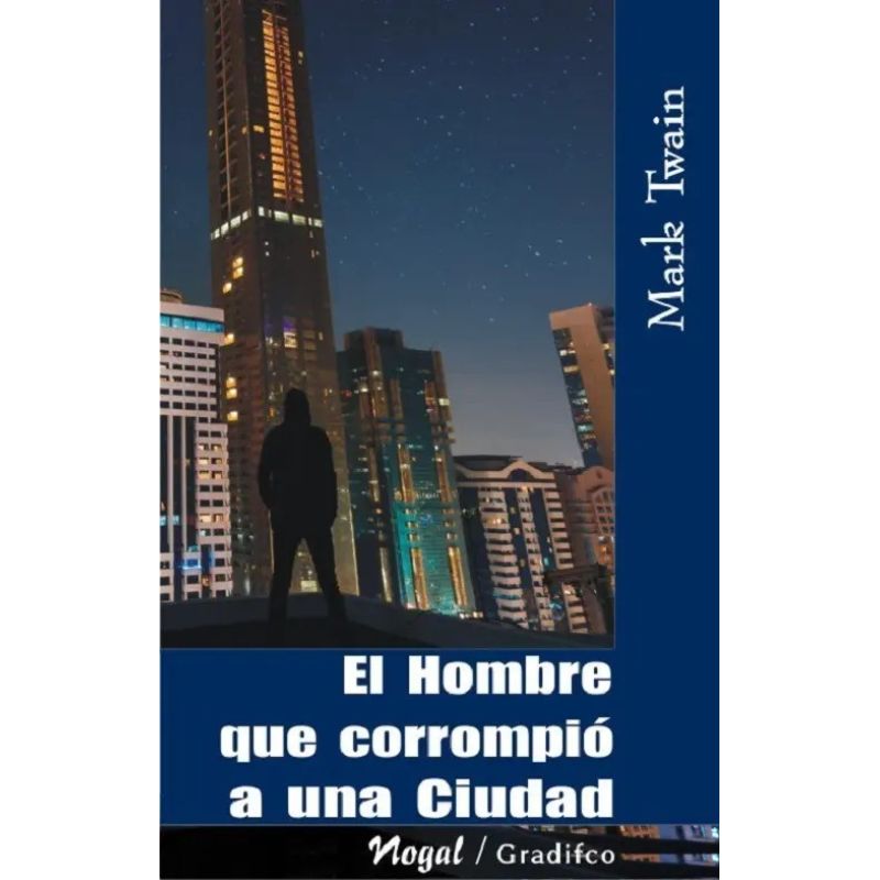 HOMBRE QUE CORROMPIO A UNA CIUDAD, EL (Nuevo)