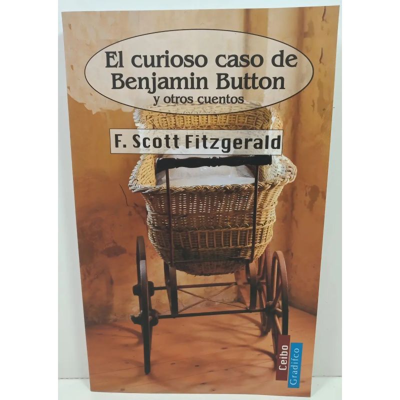 CURIOSO CASO DE BENJAMIN BUTTON Y OTROS CUENTOS, EL - CEIBO (Nuevo)