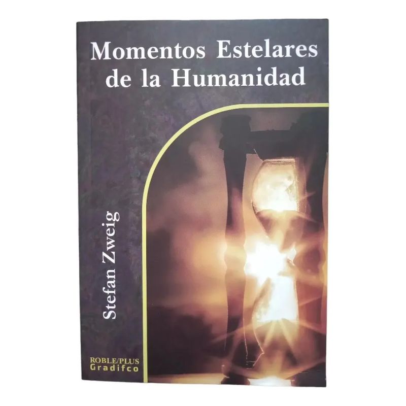 MOMENTOS ESTELARES DE LA HUMANIDAD (Nuevo)