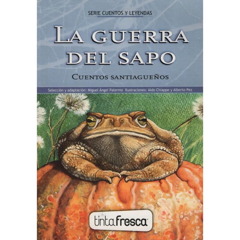 GUERRA DEL SAPO,LA/FIESTA EN EL CIELO (LEYENDAS CRIOLLAS DE SANTIAGUEÑOS) (Nuevo)