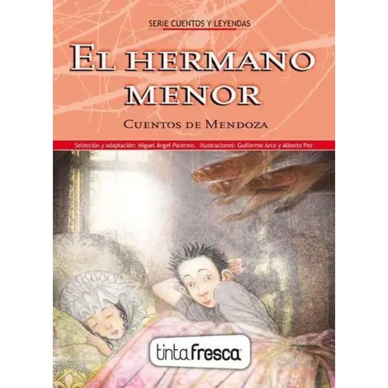 HERMANO MENOR, EL / EL VINO DE SAN PEDRO - CUENTOS DE MENDOZA (Nuevo)