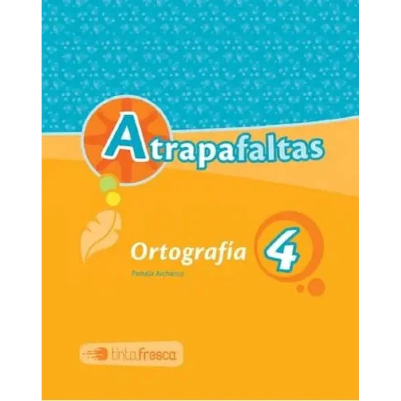 ATRAPAFALTAS 4 - CUADERNILLO DE ORTOGRAFIA (Nuevo)