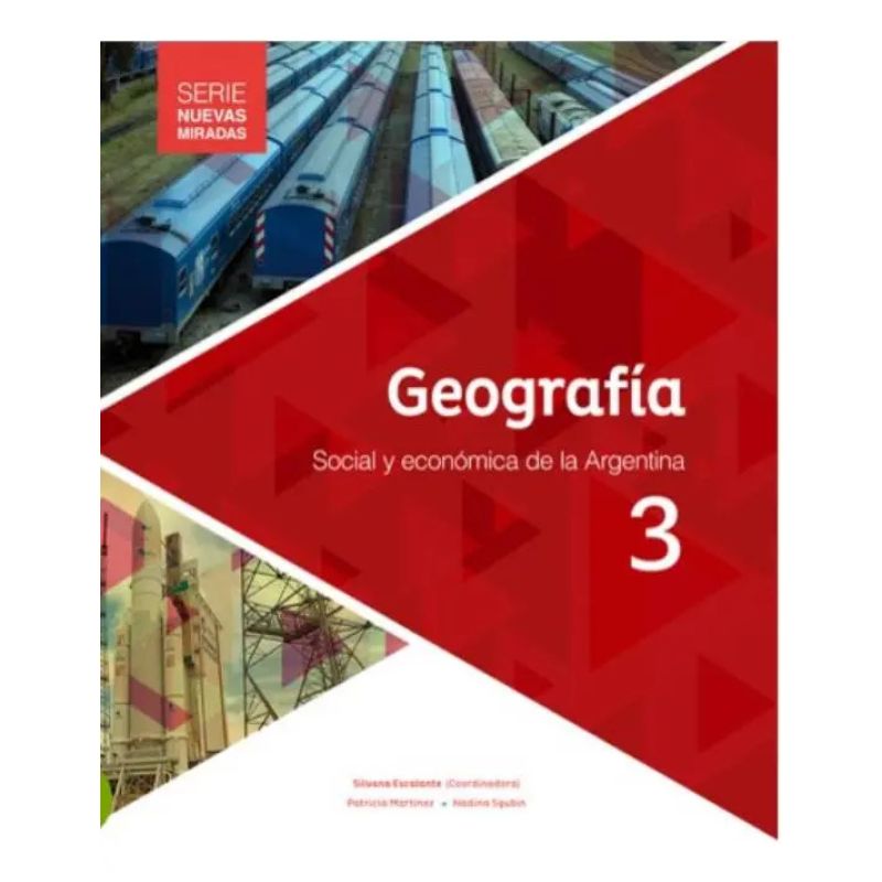 GEOGRAFIA 3 - NUEVAS MIRADAS - SOCIAL Y ECONOMICA DE LA ARGENTINA (Nuevo)