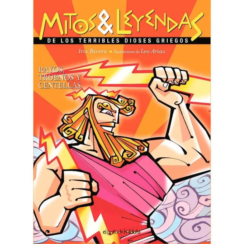 RAYOS,TRUENOS Y CENTELLAS - MITOS &amp; LEYENDAS DE LOS TERRIBLES DIOSES GRIEGOS (Nuevo)