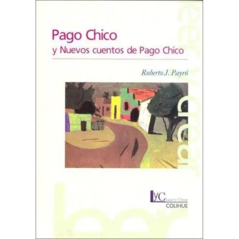 PAGO CHICO Y NUEVOS CUENTOS DE PAGO CHICO 2/ED. (Nuevo)