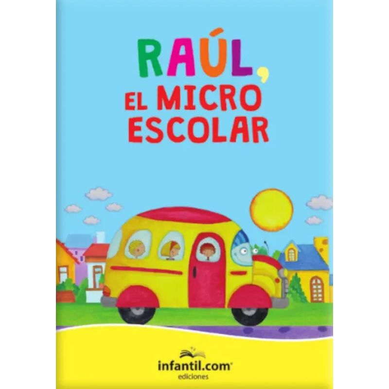 RAUL, EL MICRO ESCOLAR - A RODAR  - CARTONE (Nuevo)