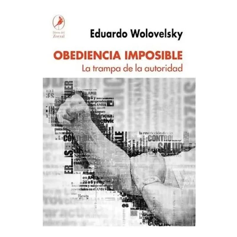OBEDIENCIA IMPOSIBLE - LA TRAMPA DE LA AUTORIDAD (Nuevo)