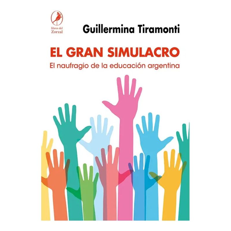 GRAN SIMULACRO, EL - EL NAUFRAGIO DE LA EDUCACION ARGENTINA (Nuevo)