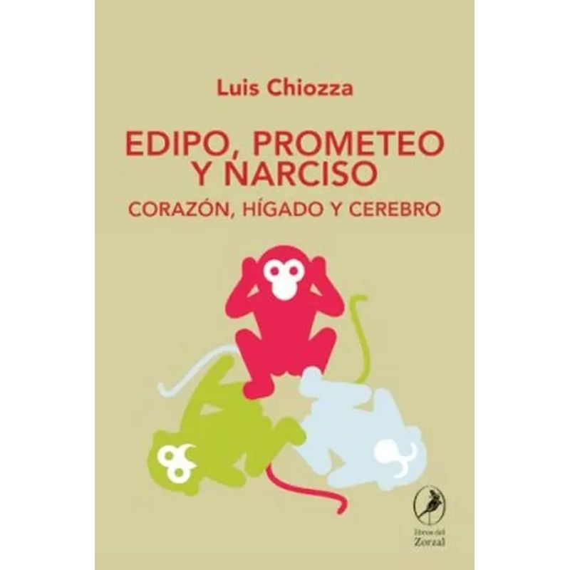 EDIPO, PROMETEO Y NARCISO - CORAZON, HIGADO Y CEREBRO (Nuevo)
