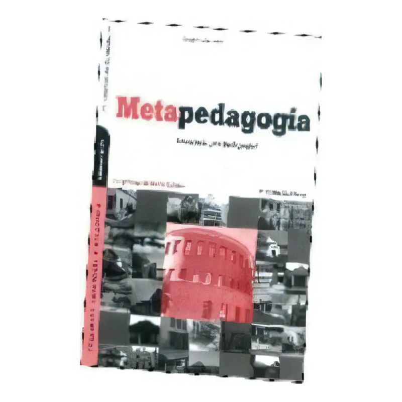 METAPEDAGOGIA - LA ESCUELA, SIN PEDAGOGIA? (Nuevo)