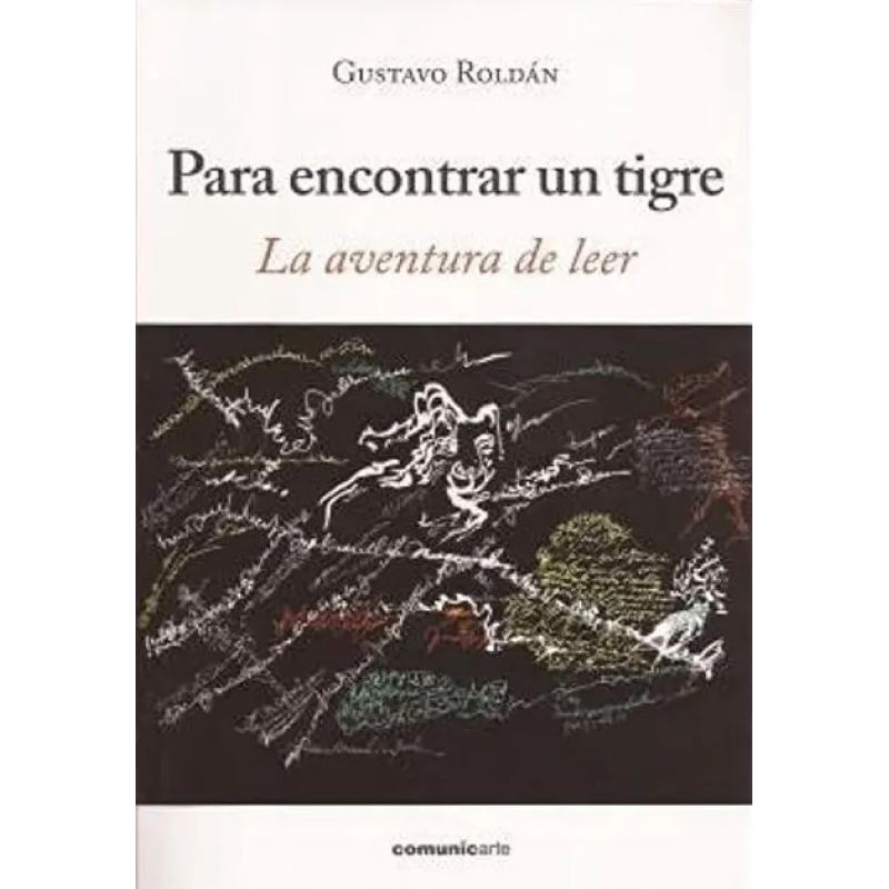 PARA ENCONTRAR UN TIGRE: LA AVENTURA DE LEER (Nuevo)