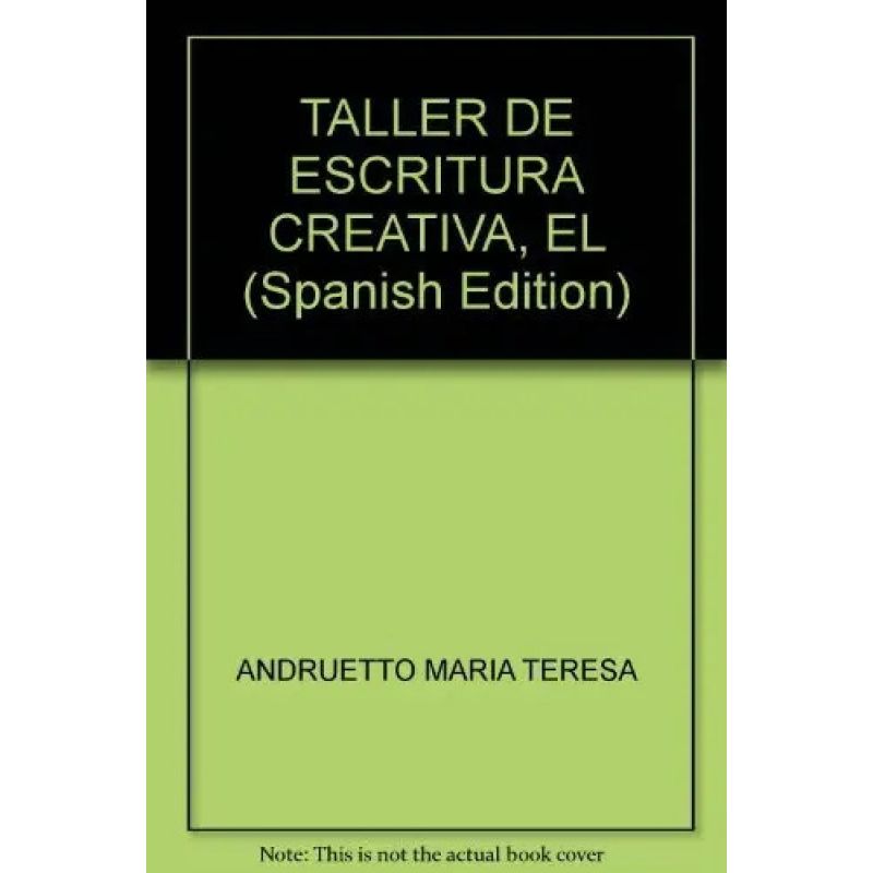 TALLER DE ESCRITURA CREATIVA EN LA ESCUELA, LA BIBLIOTECA, EL CLUB, EL (Nuevo)
