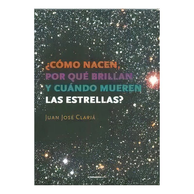 COMO NACEN, POR QUE BRILLAN Y CUANDO MUEREN LAS ESTRELLAS? (Nuevo)