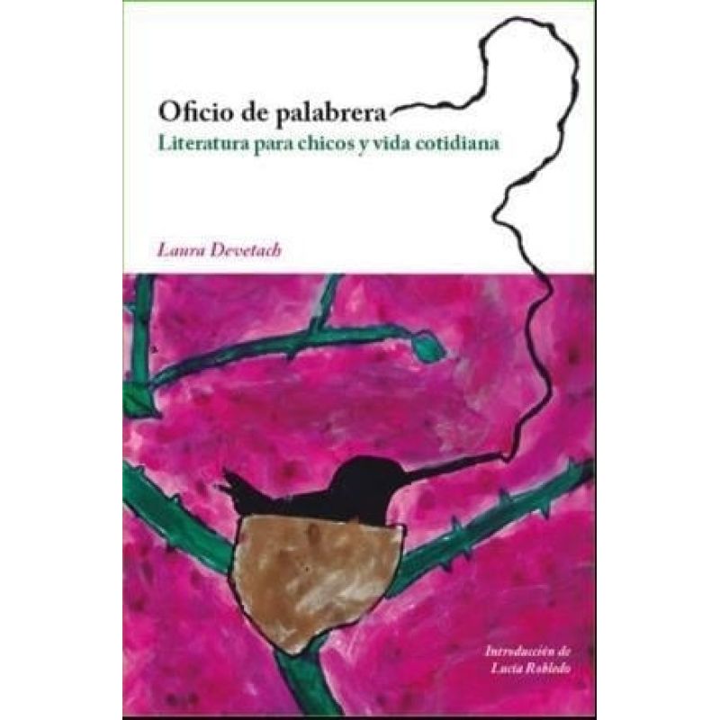 OFICIO DE PALABRERA. LITERATURA PARA CHICOS Y VIDA COTIDIANA (Nuevo)