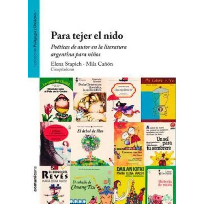 PARA TEJER EL NIDO. POETICAS DE AUTOR EN LA LITERATURA ARGENTINA PARA NIÑOS (Nuevo)