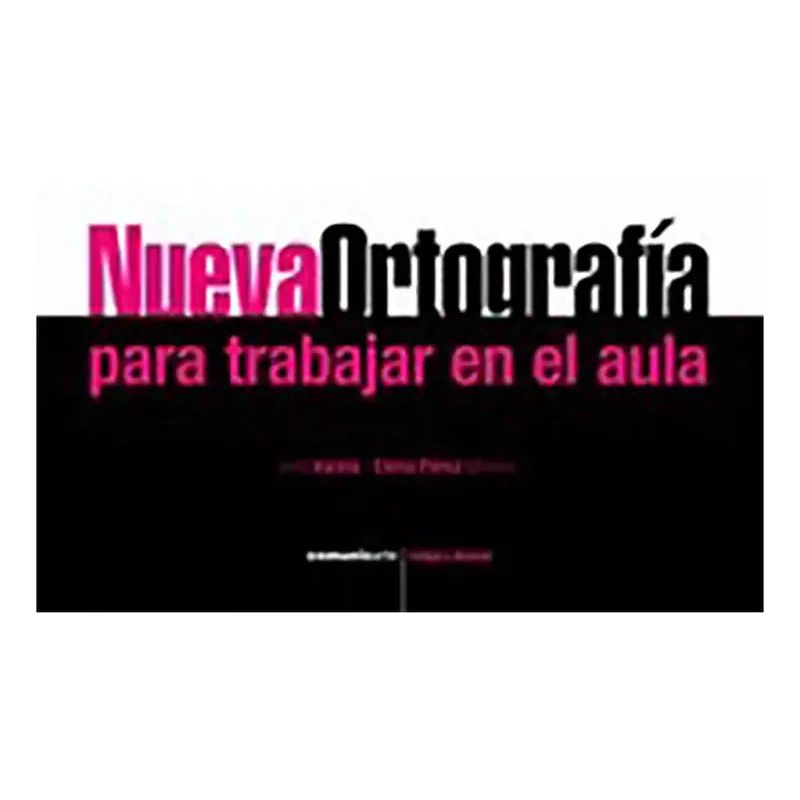 NUEVA ORTOGRAFIA PARA TRABAJAR EN EL AULA (Nuevo)