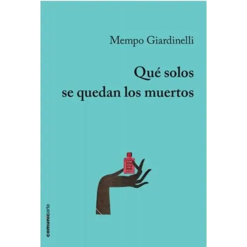 QUE SOLOS SE QUEDAN LOS MUERTOS (Nuevo)