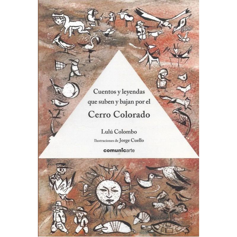 CUENTOS Y LEYENDAS QUE SUBEN Y BAJAN POR EL CERRO COLORADO (Nuevo)