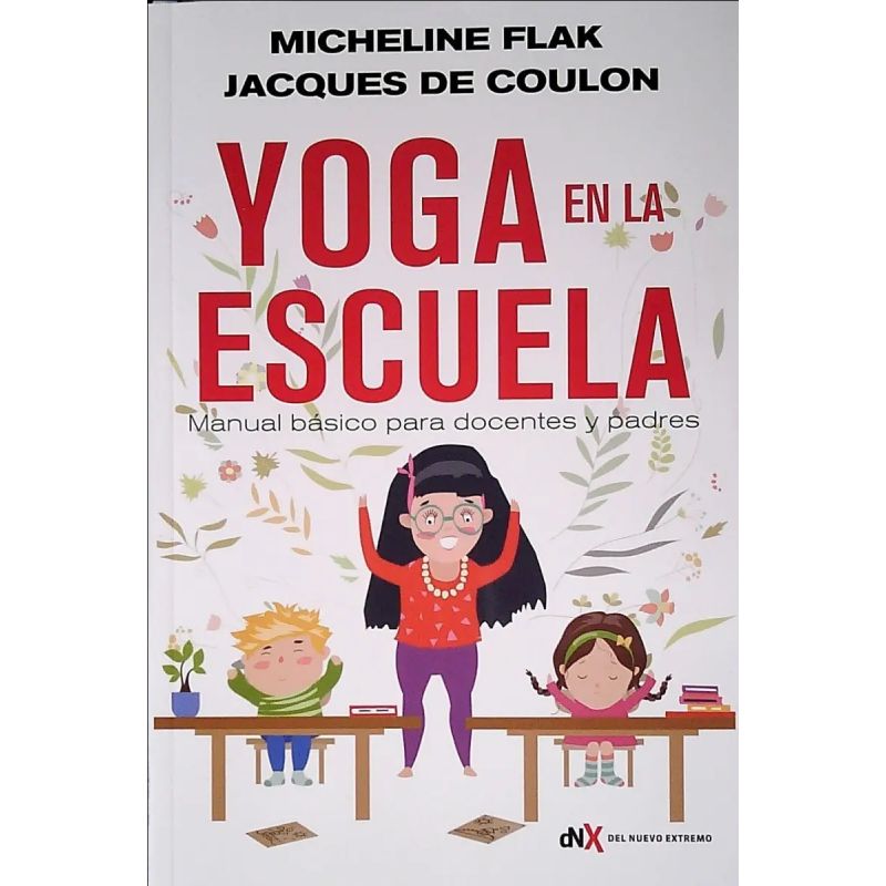 YOGA EN LA ESCUELA - MANUAL BASICO PARA DOCENTES Y PADRES (Nuevo)