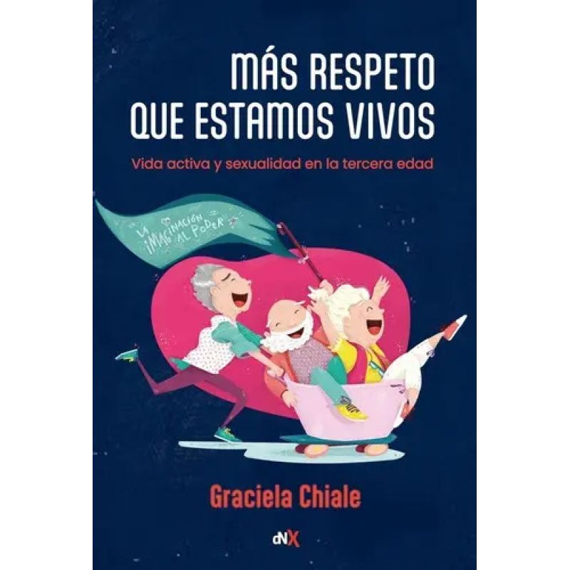 MAS RESPETO QUE ESTAMOS VIVOS. VIDA ACTIVA Y SEXUALIDAD EN LA TERCERA EDAD (TD) (Nuevo)