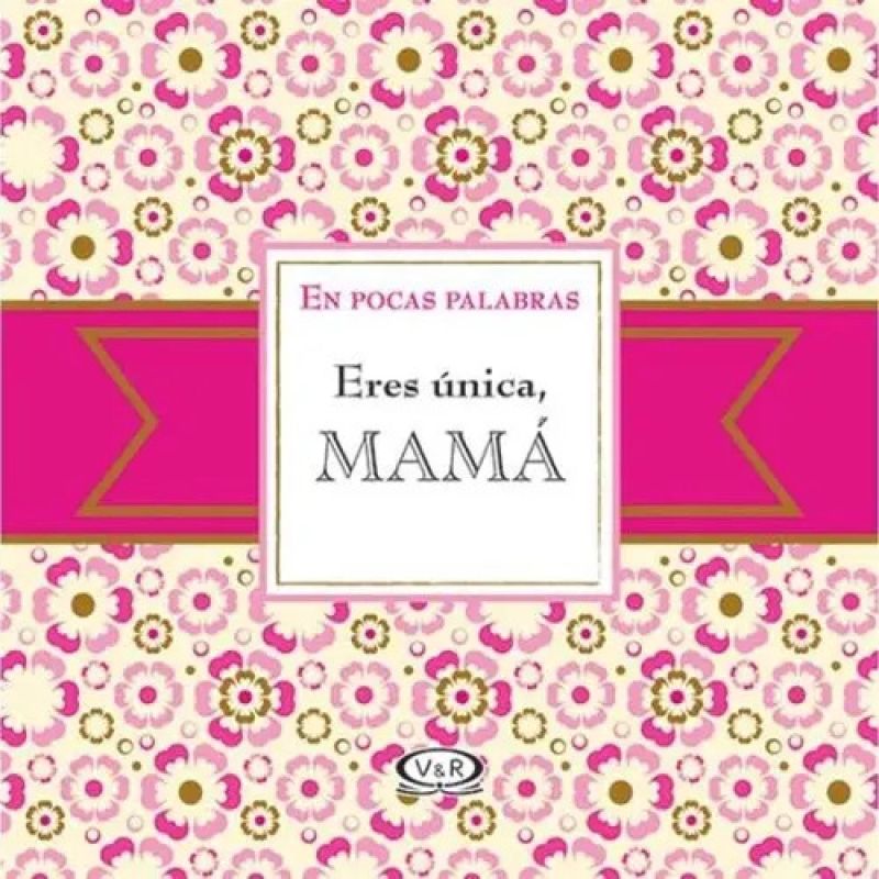 ERES UNICA, MAMA (Nuevo)