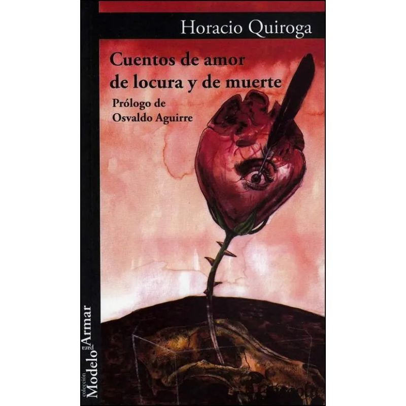 CUENTOS DE AMOR DE LOCURA Y DE MUERTE (Nuevo)