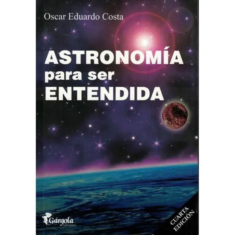 ASTRONOMIA PARA SER ENTENDIDA 4/ED. (Nuevo)