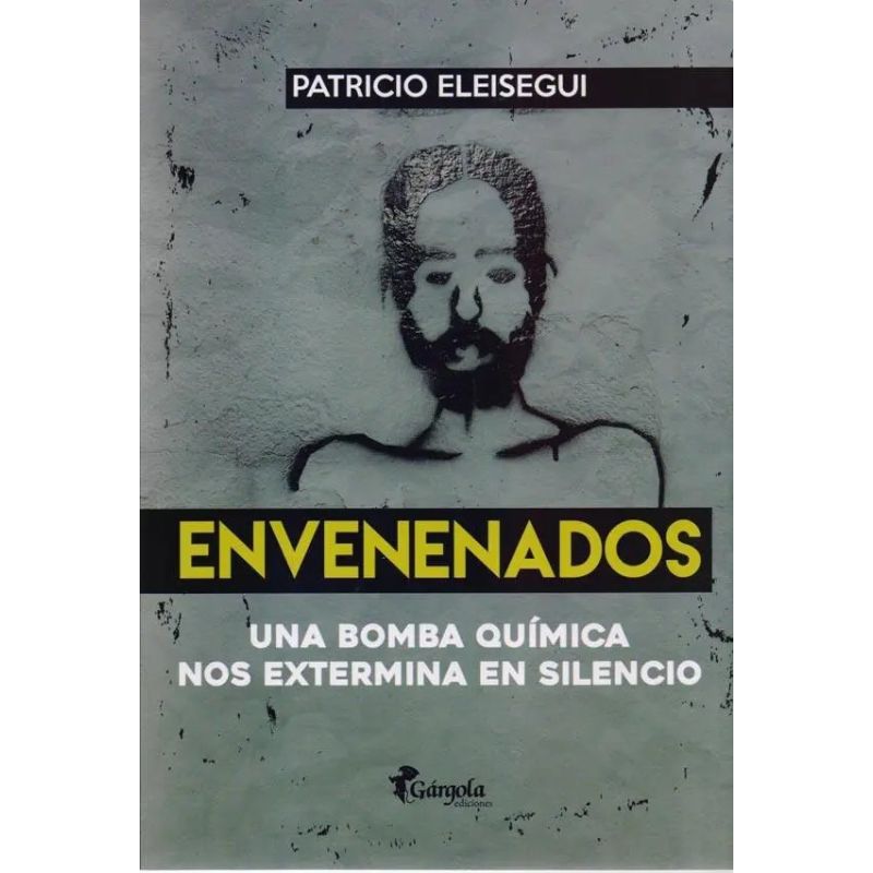 ENVENENADOS - UNA BOMBA QUIMICA NOS EXTERMINA EN SILENCIO (Nuevo)