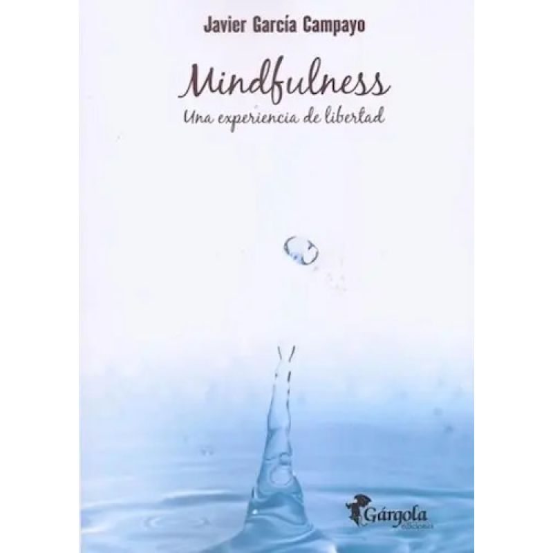 MINDFULNESS - UNA EXPERIENCIA DE LIBERTAD (Nuevo)