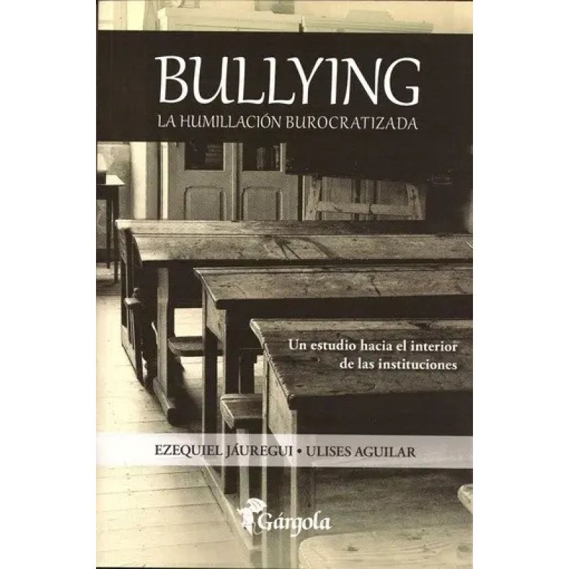 BULLYING - LA HUMILLACION BUROCRATIZADA (Nuevo)