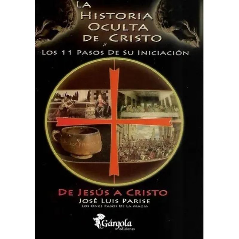 HISTORIA OCULTA DE CRISTO Y LOS 11 PASOS DE SU INICIACION, LA (Nuevo)