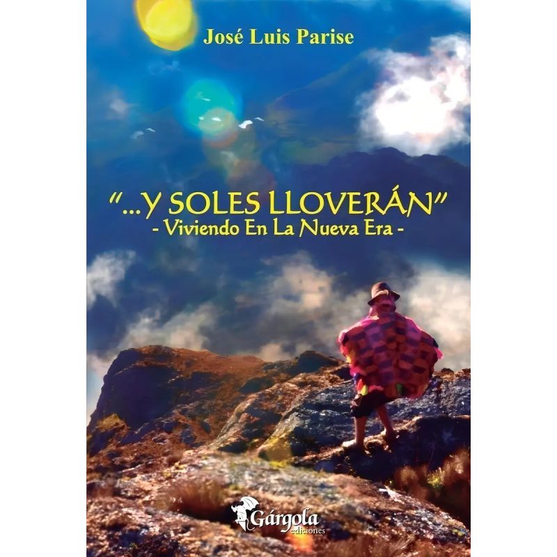 Y SOLES LLOVERAN. VIVIENDO EN LA NUEVA ERA (Nuevo)