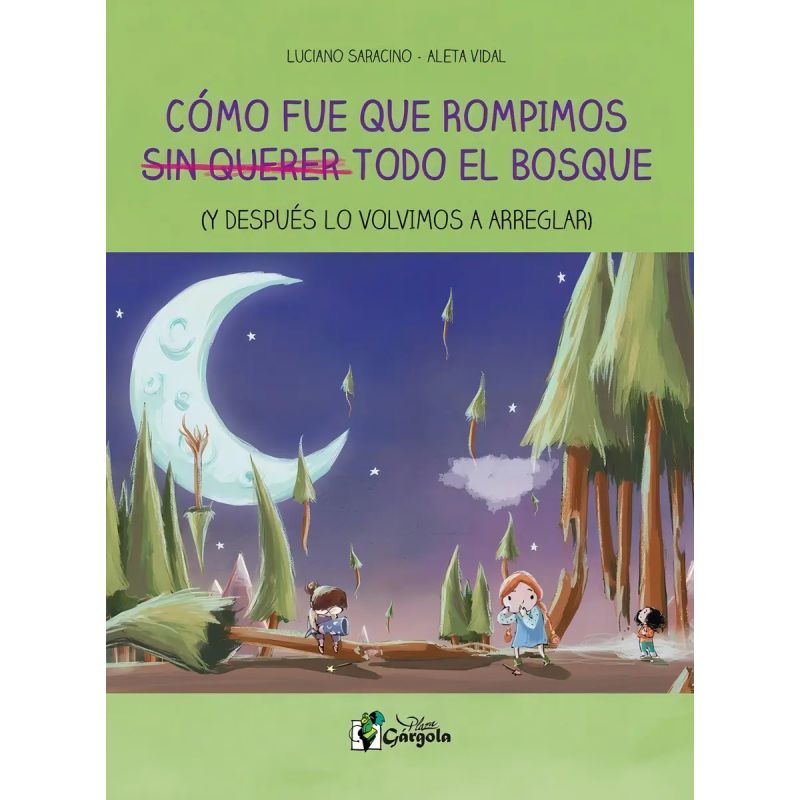 COMO FUE QUE ROMPIMOS SIN QUERER TODO EL BOSQUE (Nuevo)