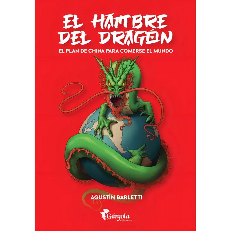HAMBRE DEL DRAGON, EL - EL PLAN DE CHINA PARA COMERSE EL MUNDO (Nuevo)