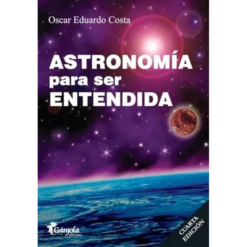 ASTRONOMIA PARA SER ENTENDIDA 5/ED. (Nuevo)