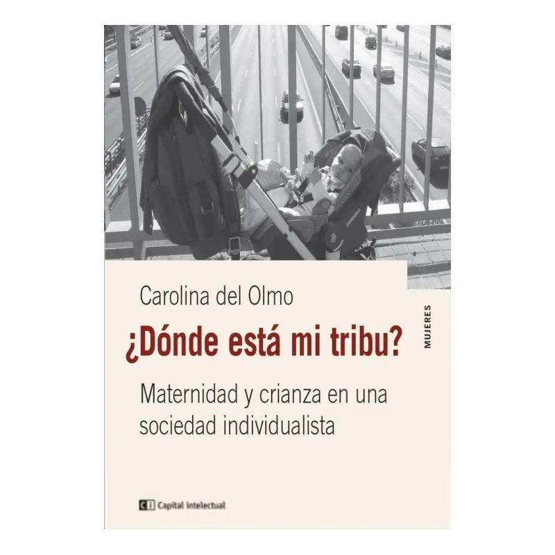 DONDE ESTA MI TRIBU? - MATERNIDAD Y CRIANZA EN UNA SOCIEDAD INDIVIDUALISTA (Nuevo) - Miniatura 2