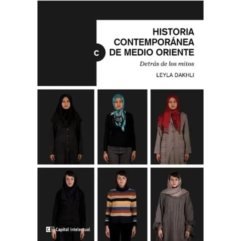 HISTORIA CONTEMPORANEA DE MEDIO ORIENTE - DETRAS DE LOS MITOS (Nuevo)