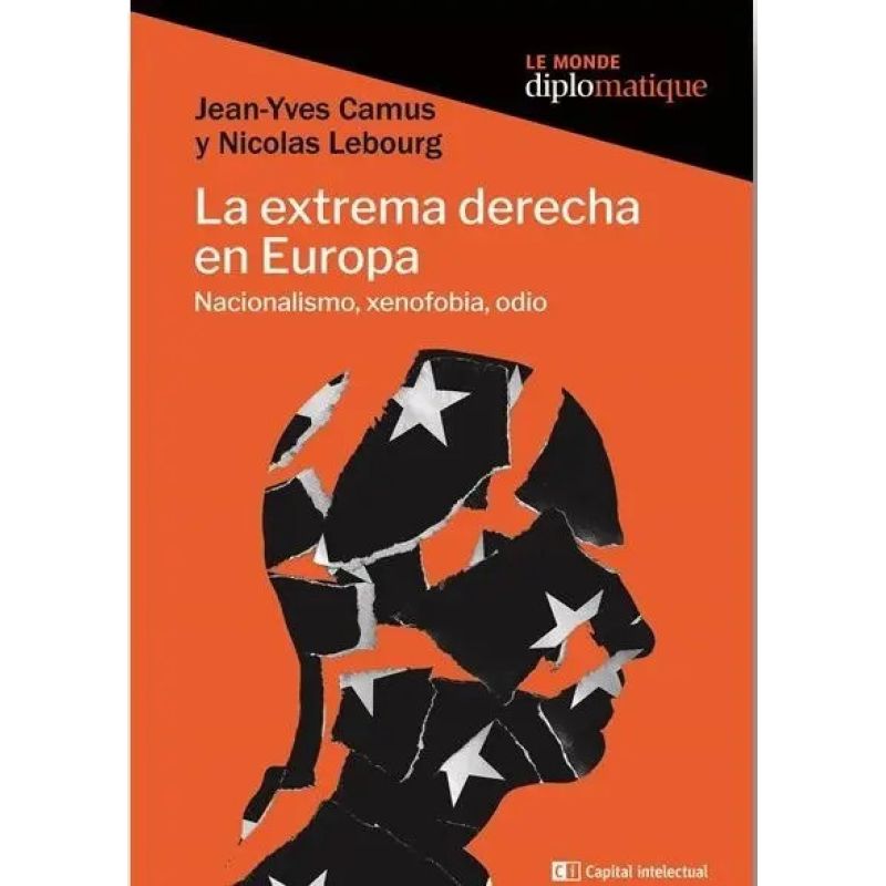 EXTREMA DERECHA EN EUROPA, LA - NACIONALISMO, XENOFOBIA, ODIO (Nuevo)