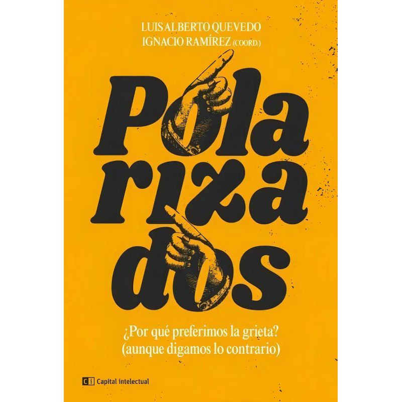 POLARIZADOS. ¿POR QUE PREFERIMOS LA GRIETA? (AUNQUE DIGAMOS LO CONTRARIO) (Nuevo)