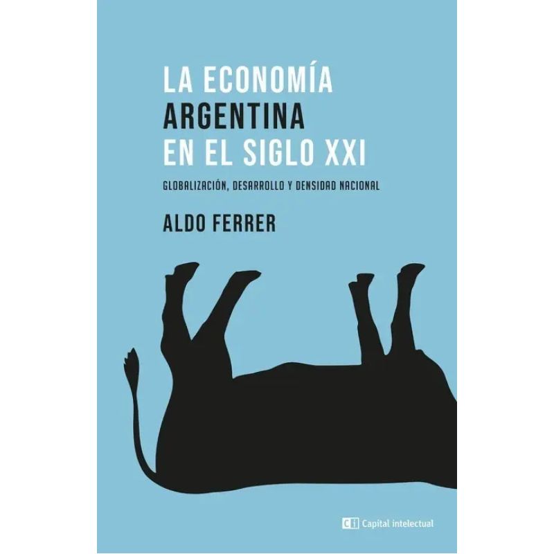 ECONOMIA ARGENTINA EN EL SIGLO XXI, LA (Nuevo)