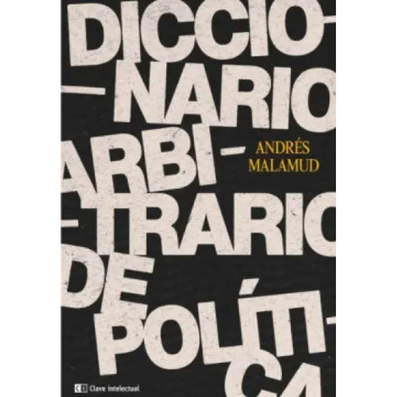 DICCIONARIO ARBITRARIO DE POLITICA (Nuevo)