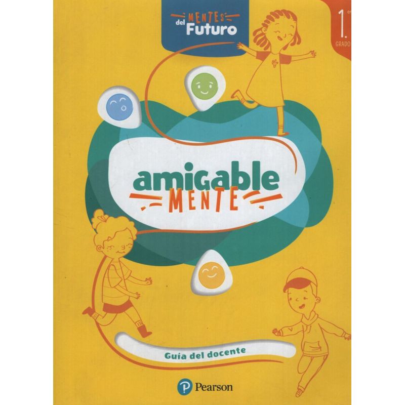 AMIGABLE MENTE 1 - GUIA DEL DOCENTE 1° GRADO K12 (Nuevo)
