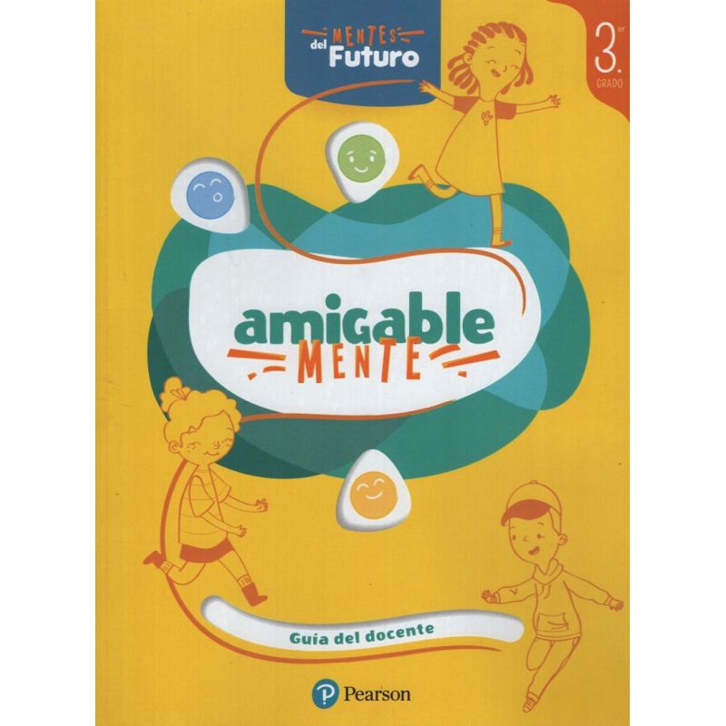 AMIGABLE MENTE 3 - GUIA DEL DOCENTE 3° GRADO K12 (Nuevo)