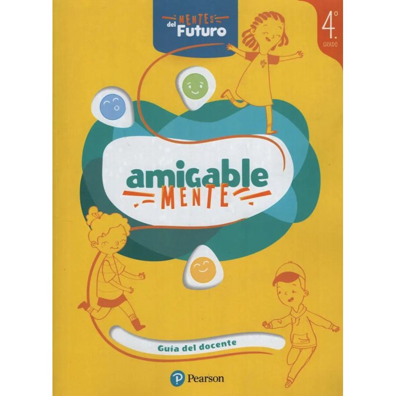 AMIGABLE MENTE 4 - GUIA DEL DOCENTE 4° GRADO K12 (Nuevo)