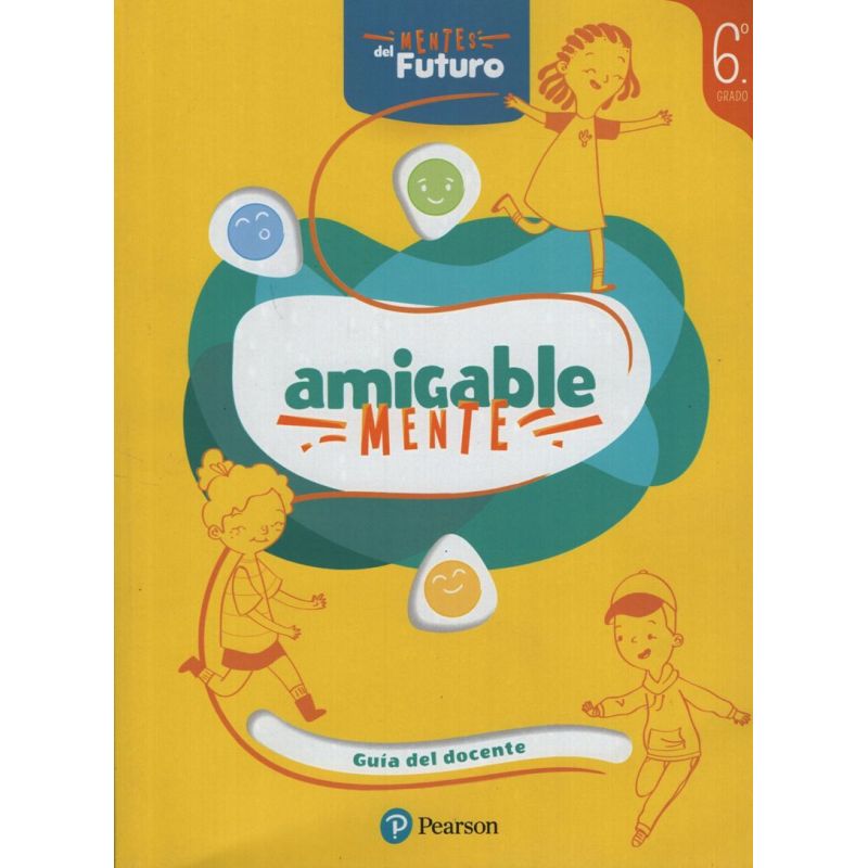 AMIGABLE MENTE 6 - GUIA DEL DOCENTE 6° GRADO K12 (Nuevo)