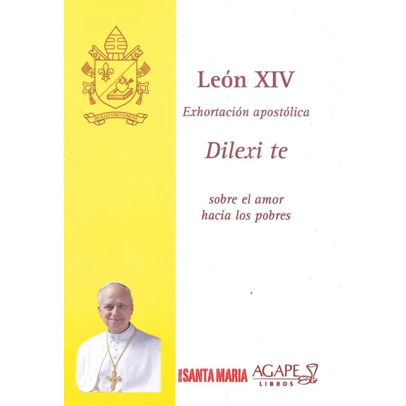 DILEXI TE - SOBRE EL AMOR HACIA LOS POBRES - EXHORTACION APOSTOLICA (Nuevo)