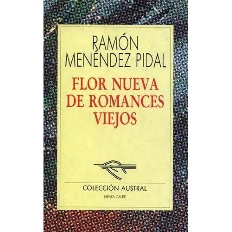 FLOR NUEVA DE ROMANCES VIEJOS (Nuevo)